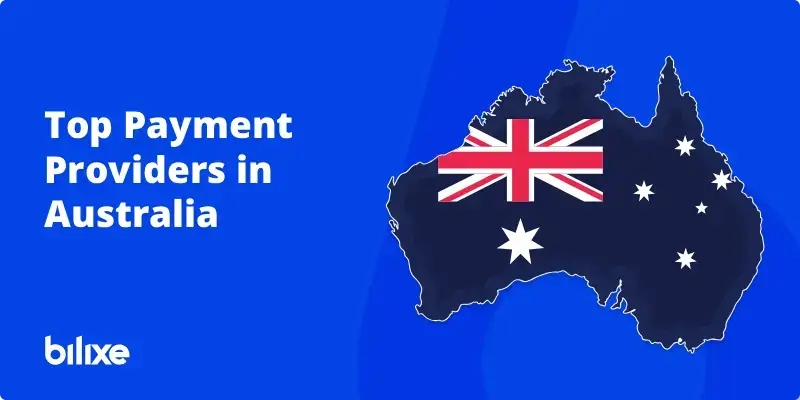Top payment providers in Australia map with Australian flag and bilixe logo